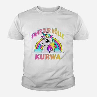 Einhornt-Kinder Tshirt mit Regenbogen und Spruch Fahr zur Hölle Kurwa - Seseable