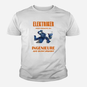 elektriker  Erschaffen Weil Ingenieure  Helden Brauchen Kinder T-Shirt - Seseable