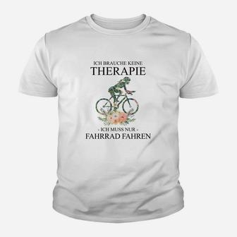 Fahrrad-Therapie Herren Kinder Tshirt Ich brauche keine Therapie, nur Radfahren - Seseable