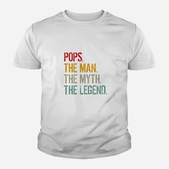 Father Day Pops The Man The Myth The Legend Kid T-Shirt - Seseable
