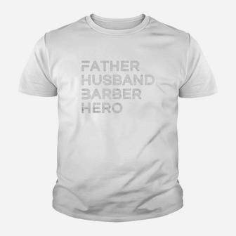 Father Husband Barber Hero, dad birthday gifts Kid T-Shirt - Seseable