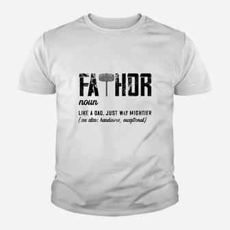 Fathor Like Dad Just Way Mightier Fathers Day Kid T-Shirt - Seseable