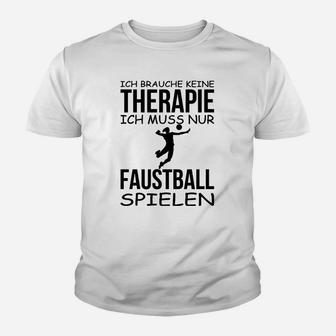 Faustball Ist Meine Therapie Kinder T-Shirt - Seseable