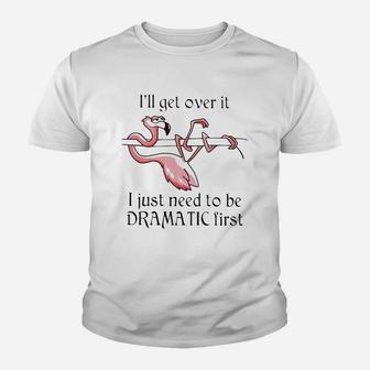 Flamingo I Just Need To Be Dramatic First Kid T-Shirt - Seseable
