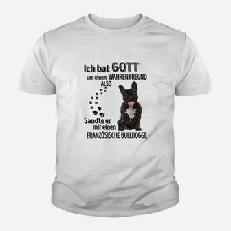 Französische Bulldogge Ich Bat Gott Kinder T-Shirt - Seseable