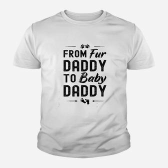From Fur Daddy To Baby Daddy Kid T-Shirt - Seseable