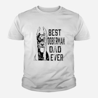 Funny Best Doberman Dog Dad Ever Fathers Day Gift Kid T-Shirt - Seseable