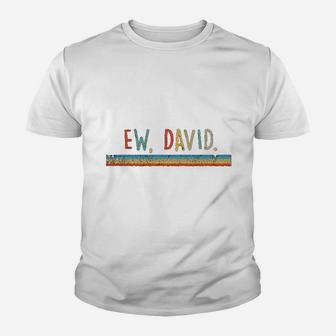 Funny Ew David Vintage Retro Kid T-Shirt - Seseable