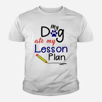 Funny My Dog Ate My Lesson Plan Teacher Kid T-Shirt - Seseable