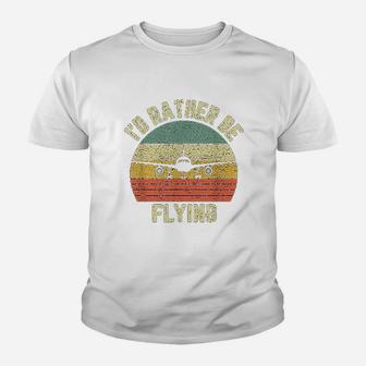 Funny Pilot Id Rather Be Flying Airplane Pilot Gift Kid T-Shirt - Seseable