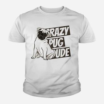 Funny Pug Lover Crazy Pugs Kid T-Shirt - Seseable