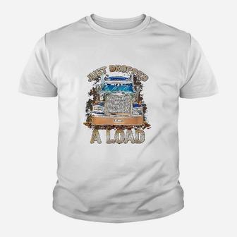 Funny Semi Truck Driver | Just Dropped A Load Trucker Kid T-Shirt - Seseable