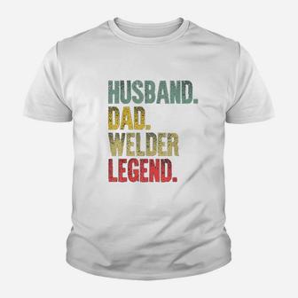 Funny Vintage Husband Dad Welder Legend Retro Gift Kid T-Shirt - Seseable