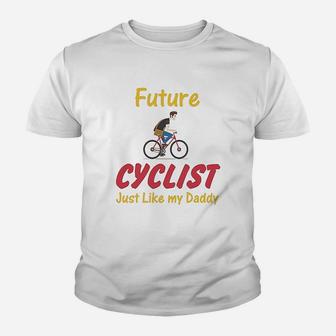 Future Cyclist Just Like Daddy Bicycle Dad Fathers Day Kid T-Shirt - Seseable
