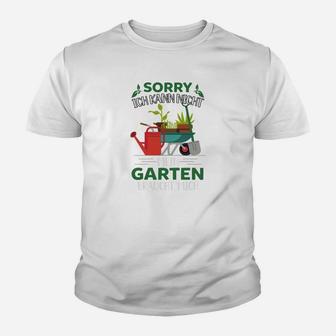 Garten Tut Mir Leid Ich Kann Kinder T-Shirt - Seseable