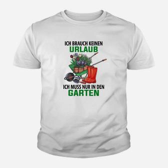 Gartenarbeit Ich Brauch Kinder T-Shirt - Seseable