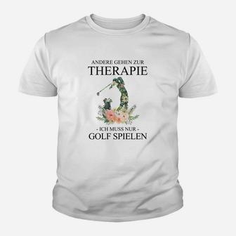 Golf-Liebhaber Kinder Tshirt Andere gehen zur Therapie, Ich spiele Golf - Seseable