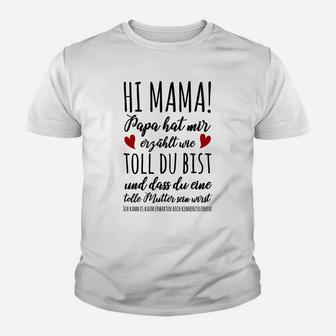 Hallo Mama Papa-Hut Mir Erzahlt Wie Toll Du Bist Kinder T-Shirt - Seseable