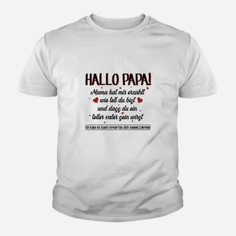 Hallo Papa Mama Hat Mir Erzählt Wie Toll Du Bist Kinder T-Shirt - Seseable