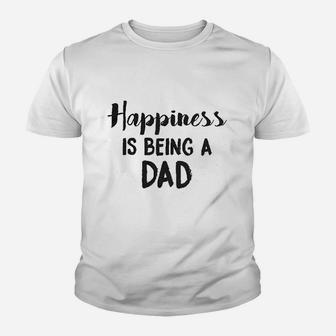 Happiness Is Being A Dad Perfect Fathers Day Family Proud Parent Kid T-Shirt - Seseable