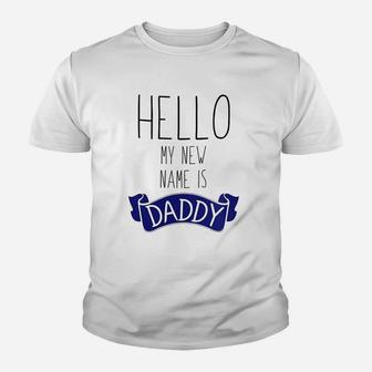 Hello My New Name Is Daddy, dad birthday gifts Kid T-Shirt - Seseable