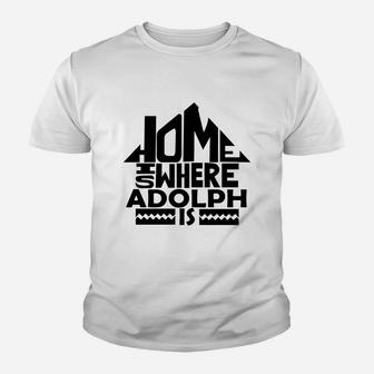 Home Is Where The Adolph Is Tshirts. Adolph Family Crest. Great Chistmas Gift Ideas Kid T-Shirt - Seseable