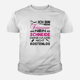 Humorvolles Friseurin Statement Kinder Tshirt, Keine Gratis Haarschnitte - Seseable