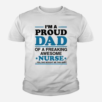 I Am A Proud Dad Of A Freaking Awesome Nurse s Kid T-Shirt - Seseable
