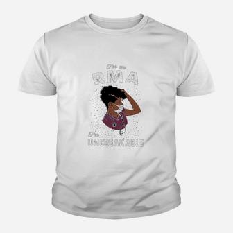 I Am A Registered Medical Assistant I Am Unbreakable Kid T-Shirt - Seseable