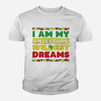 I Am My Ancestors Wildest Dreams Vintage Black History Kid T-Shirt - Seseable