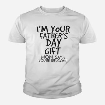 I Am Your Fathers Day Gift, best christmas gifts for dad Kid T-Shirt - Seseable
