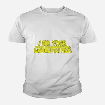 I Am Your Grandfather, dad birthday gifts Kid T-Shirt - Seseable