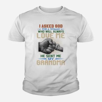 I Ask God For A Woman Who Will Always Love Me He Sent Me My Grandma Quote Kid T-Shirt - Seseable
