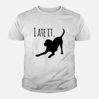 I Ate It Dog Mom And Dog Dads Cute Mom Gifts Kid T-Shirt - Seseable