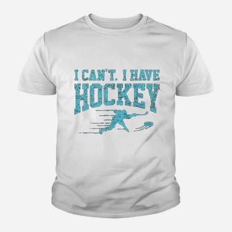 I Cant I Have Hockey Fan League Field Ice Hockey Players Youth T-shirt - Seseable