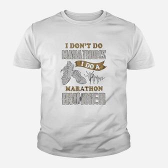 I Dont Do Marathons I Do A Marathon Runner Kid T-Shirt - Seseable
