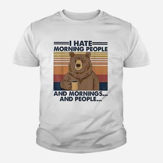 I Hate Morning People And Mornings And People Bear Vintage Funny Kid T-Shirt - Seseable