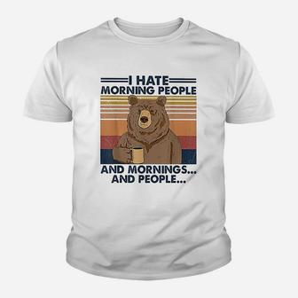I Hate Morning People And Mornings And People Bear Vintage Kid T-Shirt - Seseable