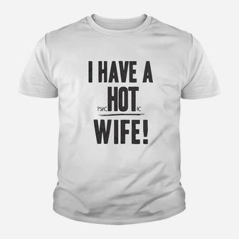 I Have A Wife Funny Relationship Marriage Kid T-Shirt - Seseable