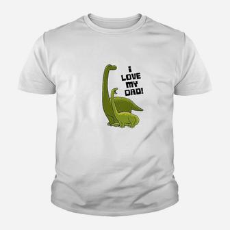 I Love My Dad With Baby And Daddy Brontosauruses Baby Kid T-Shirt - Seseable