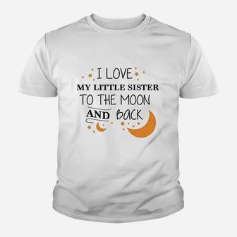 I Love My Little Sister To The Moon And Back Kid T-Shirt - Seseable