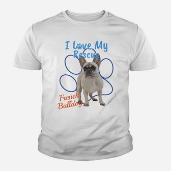 I Love My Rescue French Bulldog Adopted Dog Kid T-Shirt - Seseable