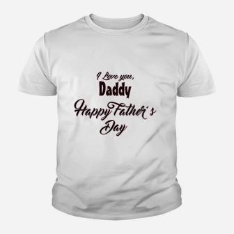 I Love You Daddy Happy Fathers Day Kid T-Shirt - Seseable
