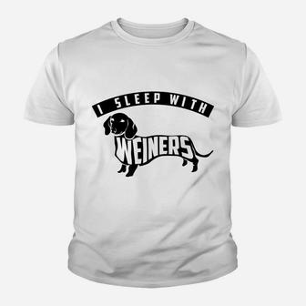 I Sleep With Weiners Cute I Love Dogs Gift Kid T-Shirt - Seseable