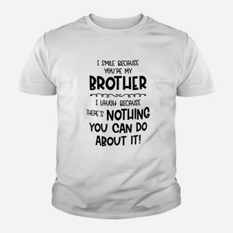 I Smile Because Youre My Brother Dear Brotherer Big Little Kid T-Shirt - Seseable