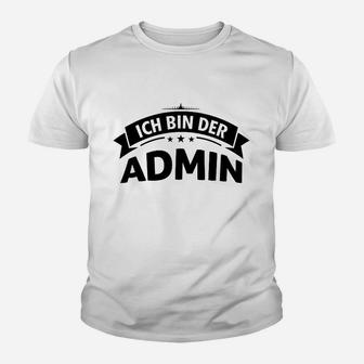 Ich bin der Admin Witziges Kinder Tshirt für Systemadministratoren – Weiß - Seseable