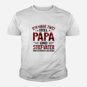 Ich Habe Zwei Titel Papa Kinder T-Shirt - Seseable