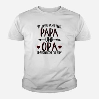 Ich Habe Zwei Titel Papa Und Opa Rm Kinder T-Shirt - Seseable