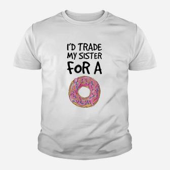 Id Trade My Sister For A Donut Funny Donut Kid T-Shirt - Seseable
