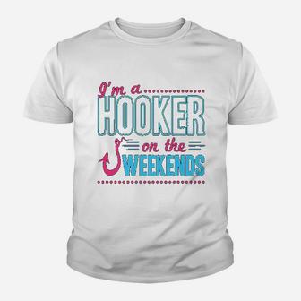 Im A Hooker On The Weekends Funny Dad Fishing Gear Gift Kid T-Shirt - Seseable